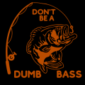 Don't Be a Dumb Bass 02