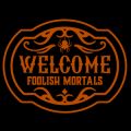 Welcome Foolish Mortals 05