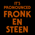 It's Pronounced Fronkensteen 02